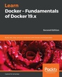 Cover: Learn Docker - Fundamentals of Docker 19.x - Packt Publishing Limited