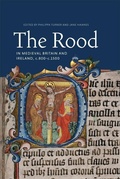 Cover: The Rood in Medieval Britain and Ireland, c.800-c.1500 - Boydell Press