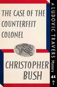 Enlarge image Cover: The Case of the Counterfeit Colonel - Dean Street Press Limited