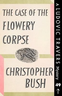 Enlarge image Cover: The Case of the Flowery Corpse - Dean Street Press Limited
