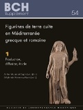 Cover: Figurines de terre cuite en Mediterranee grecque et romaine. Volume 1: Production, diffusion, etude - Ecole francaise d'Athenes