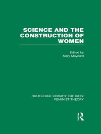 Enlarge image Cover: Science and the Construction of Women (RLE Feminist Theory) - Routledge