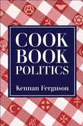 Cover: Cookbook Politics - University of Pennsylvania Press