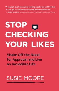 Enlarge image Cover: Stop Checking Your Likes - New World Library