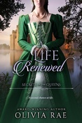 Cover: A Life Renewed (Secrets of the Queens, #1) - Secrets of the Queens