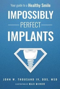 Abbildung von: Impossibly Perfect Implants - JWThousand Perio Surg LLC