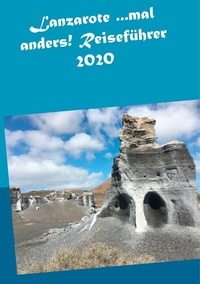 Abbildung von: Lanzarote ...mal anders! Reiseführer 2020 - BoD - Books on Demand