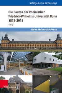 Abbildung von: Die Bauten der Rheinischen Friedrich-Wilhelms-Universität Bonn 1818-2018 - Brill Deutschland