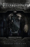 Cover: Die Totenb&auml;ndiger. Staffel 1: &Auml;quinoktium. Unheilige Zeiten. Band 1-2 - Lindwurm Verlag