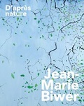 Cover: Jean-Marie Biwer - D'apr&egrave;s nature - Dr. Cantz'sche Verlagsgesellschaft mbH & Co. KG