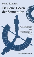 Cover: Das leise Ticken der Sonnenuhr - Edition Schwarzdruck