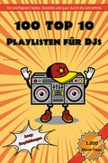 Cover: 100 Top 10 Playlisten f&uuml;r DJs - Feiyr
