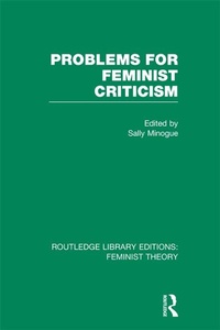 Enlarge image Cover: Problems for Feminist Criticism (RLE Feminist Theory) - Routledge