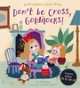 Cover: Don't Be Cross, Goldilocks! - words & pictures
