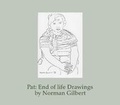 Cover: Pat: End of life Drawings by Norman Gilbert - Dementia Services Development Trust