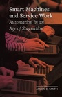 Cover: Smart Machines and Service Work - Reaktion Books