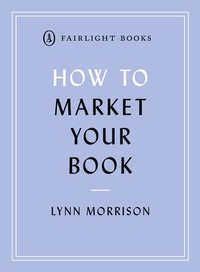 Enlarge image Cover: How to Market Your Book - Fairlight Books