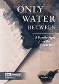 Cover: Only Water Between - Trustees of the Royal Armouries