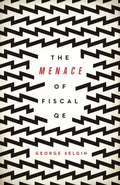 Cover: The Menace of Fiscal QE - Cato Institute