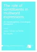 Cover: The role of constituents in multiword expressions - Freie Universit&auml;t Berlin Universit&auml;tsbibliothek
