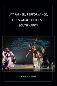 Abbildung von: Jay Pather, Performance, and Spatial Politics in South Africa - Indiana University Press