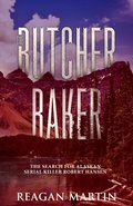 Cover: The Butcher Baker: The Search for Alaskan Serial Killer Robert Hansen (Murder and Mayhem, #3) - Murder and Mayhem