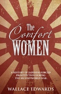 Cover: Comfort Women: A History of Japanese Forced Prostitution During the Second World War - Absolute Crime