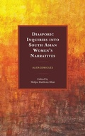 Cover: Diasporic Inquiries into South Asian Women's Narratives - Lexington Books