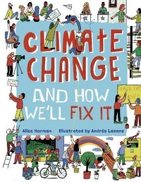 Enlarge image Cover: Climate Change (And How We'll Fix It) - Words & Pictures