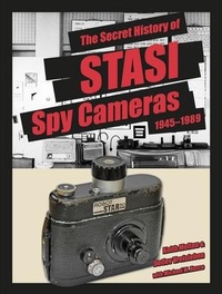 Abbildung von: The Secret History of STASI Spy Cameras - Schiffer Publishing Ltd