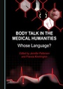 Cover: Body Talk in the Medical Humanities - Cambridge Scholars Publishing