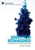 Bild: Addiction Reimagined: Challenging Views of an Enduring Social Problem - Vernon Press