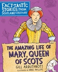 Cover: The Amazing Life of Mary, Queen of Scots - Kelpies