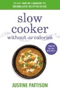Cover: Slow Cooker Without the Calories - Seven Dials