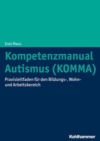 Abbildung von: Kompetenzmanual Autismus (KOMMA) - Kohlhammer
