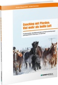 Cover: Coaching mit Pferden: Viel mehr als hei&szlig;e Luft - Edition Windm&uuml;hle ein Imprint von FELDHAUS VERLAG GmbH & Co. KG