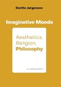 Cover: Imaginative Moods: Aesthetics, Religion, Philosophy - AARHUS UNIVERSITETSFORLAG