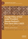Cover: Foreign Policy of Iran under President Hassan Rouhani's First Term (2013-2017) - Springer