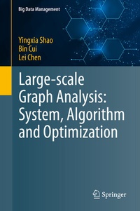 Enlarge image Cover: Large-scale Graph Analysis: System, Algorithm and Optimization - Springer