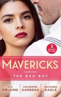 Cover: Mavericks: Taming The Bad Boy - Mills & Boon