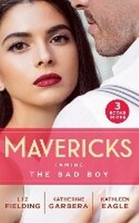 Enlarge image Cover: Mavericks: Taming The Bad Boy - Mills & Boon
