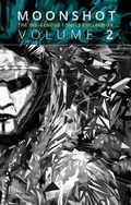 Cover: Moonshot: The Indigenous Comics Collection (Vol. 2) - Inhabit Media Inc
