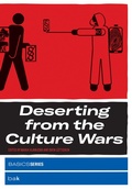 Cover: Deserting from the Culture Wars - MIT Press