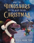 Cover: What the Dinosaurs Did the Night Before Christmas - Little, Brown Young Readers