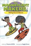 Cover: The Magnificent Makers #3: Riding Sound Waves - Random House Books for Young Readers