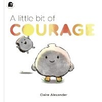 Enlarge image Cover: A Little Bit of Courage - Frances Lincoln Children's Books