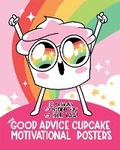 Cover: The Good Advice Cupcake Motivational Posters - Running Press Adult