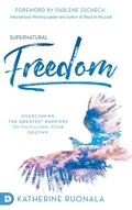 Cover: Supernatural Freedom - Destiny Image Incorporated