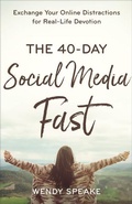 Cover: The 40-Day Social Media Fast - Exchange Your Online Distractions for Real-Life Devotion - Baker Books, a division of Baker Publishing Group