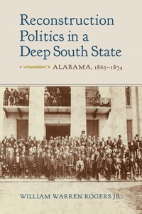 Enlarge image Cover: Reconstruction Politics in a Deep South State - The University of Alabama Press